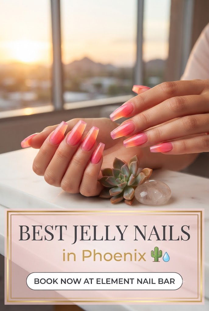Best Jelly Nails in Phoenix